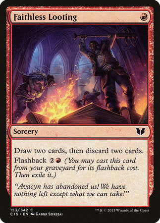 Faithless Looting [Commander 2015] | Exor Games Bridgewater