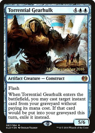 Torrential Gearhulk [Kaladesh Promos] | Exor Games Bridgewater