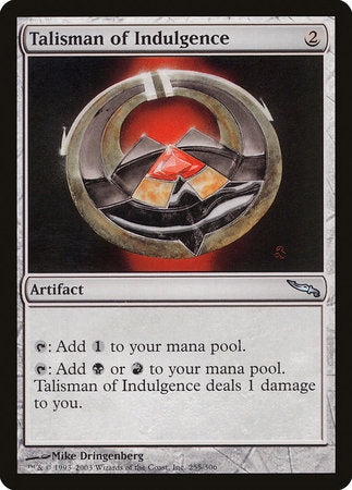 Talisman of Indulgence [Mirrodin] | Exor Games Bridgewater